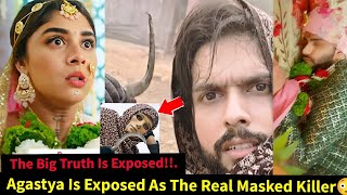 Imlie Starlife Season 3Agastya is Exposed As The Real Maksed Killer The Big Truth Is Out [upl. by Einnos914]