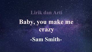 Sam Smith  Baby You Make Me Crazy Lyrics Cover  Lirik dan Terjemahan Bahasa Indonesia [upl. by Galliett]