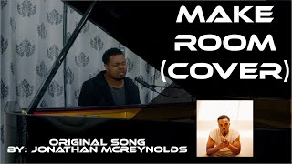 Jonathan McReynolds  Make Room Song Cover Worship Music Video [upl. by Idalia]