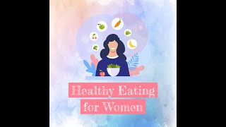 Healthy Eating for Women [upl. by Mack]