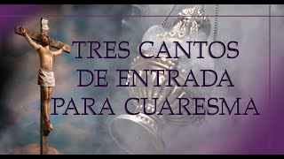 CANTOS DE ENTRADA PARA CUARESMA TIEMPO DE CUARESMA [upl. by Akela3]