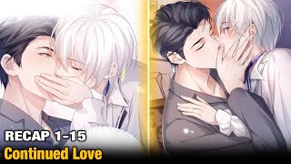 RECAP 1  15 Continued Love  Manhua Recap  Boylove Review [upl. by Moya]