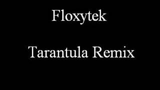 Floxytek  Tarantula Remix [upl. by Eznyl]