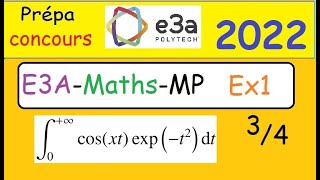 PrépaConcours E3A polytech2022MathsMPEx1intégrales improprespartie 3 4 Sujet corrigé [upl. by Maillij]