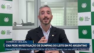 Comércio desleal CNA pede investigação de dumping do leite em pó argentino [upl. by Jeminah900]