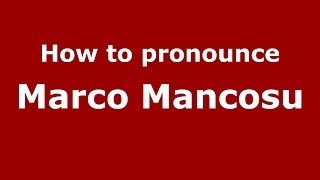 How to pronounce Marco Mancosu ItalianItaly  PronounceNamescom [upl. by Kettie]