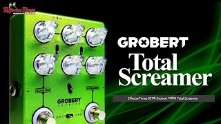 EffectorTimes 937회 Grobert 이펙터 Total Screamer [upl. by Evoy]