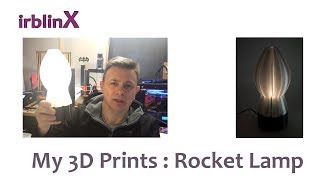 My 3D Prints  Rocket Lamp [upl. by Asela]