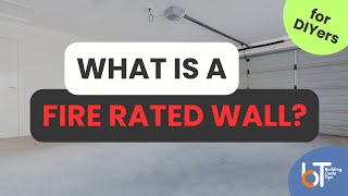 WHAT IS A FIRE RATED WALL  RESIDENTIAL APPLICATIONS FOR DIY [upl. by Tegan]