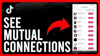 How To See Mutual Connections on TikTok How To Search Your Mutual Connections on TikTok [upl. by Aicatsanna]