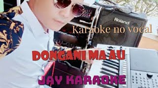 KaraokeDongani Ma Au  Karaoke lirik tanpa vocal [upl. by Hinman]