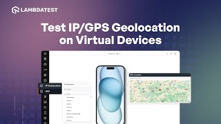 IPGPS Geolocation Testing on Emulators and Simulators  LambdaTest [upl. by Breed]