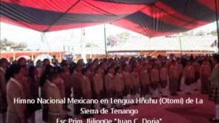 Tenango de Doria Hidalgo Himno Nacional Mexicano en Hñuhu Otomi [upl. by Tunk]