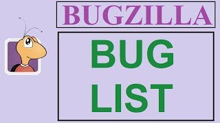 Bugzilla Tutorial  15  BUG LIST  LISTING OF BUGS IN DIFFERENT FORMATS [upl. by Marrin]