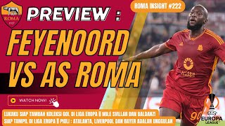 222 PREVIEW PLAY OFF LIGA EROPA  FEYENOORD VS AS ROMA  DEBUT DE ROSSI DI KOMPETISI EROPA  🟨🟥 [upl. by Ode]