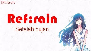 Ciuman Dibawah Hujan  Refrain  Aimer  Koi wa Ameagari no You ni Ending  Terjemahan Indonesia [upl. by Dymoke242]