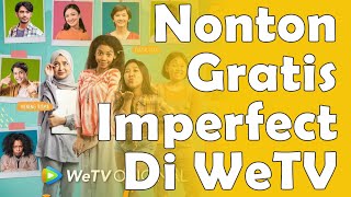 Akun WeTV VIP GRATIS untuk nonton IMPERFECT❗❗❗ [upl. by Haldan]