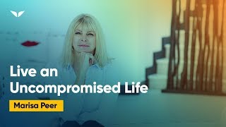 Live An Uncompromised Life  Marisa Peer [upl. by Ransell146]