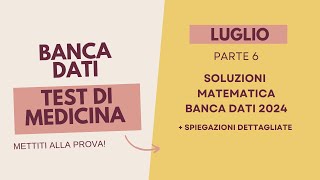 Soluzioni banca dati medicina luglio 2024 matematica Parte 6 [upl. by Neleag]