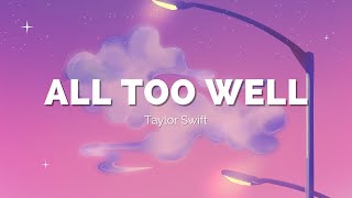 ALL TOO WELL  TAYLOR SWIFT LYRICS [upl. by Hardi963]