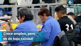 En récord empleos de baja calidad en México [upl. by Stoneham]