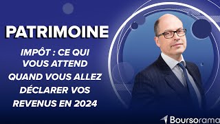 Impôt  ce qui vous attend quand vous allez déclarer vos revenus en 2024 [upl. by Alleris]