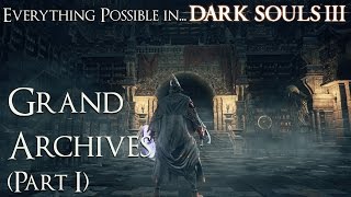 Dark Souls 3 Walkthrough  Everything possible in Grand Archives Part 1 [upl. by Nellir]