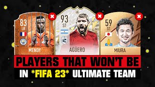 PLAYERS THAT WON’T BE IN FIFA 23 😭💔 ft Aguero Miura Mendy… etc [upl. by Onimixam]