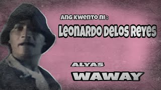 Ang kasaysayan ni Leonardo delos Reyes  Homicidal maniac  Alyas WAWAY [upl. by Bianca]