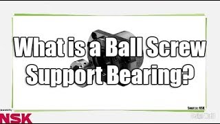 What is a Ball Screw Support Bearing [upl. by Nylanaj]