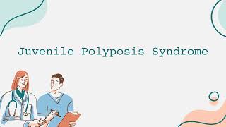 Juvenile Polyposis Syndrome [upl. by Greenman]