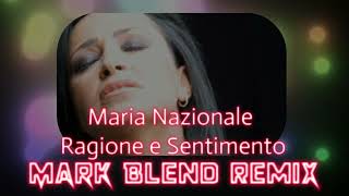 Maria Nazionale  Ragione e Sentimento  Mark Blend Remix [upl. by Preiser711]