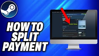 How To Split Payment On Steam 2024  Easy Fix [upl. by Asert]