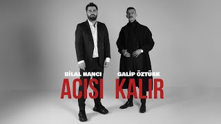 Bilal Hancı amp Galip Öztürk  Acısı Kalır Official Video [upl. by Einnaoj127]