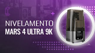 Elegoo Mars 4 Ultra 9K  Nivelamento em 3 Passos [upl. by Ettenoj105]