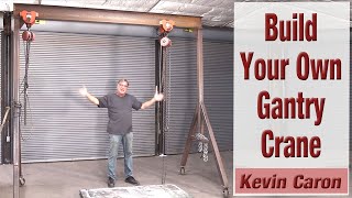 You Can Build Your Own Gantry Crane  Kevin Caron [upl. by Adikram]