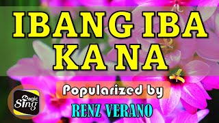 🎤 Ibang Iba Ka Na  Renz Verano   KARAOKE [upl. by Boot707]