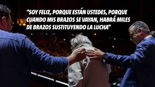 Pepe Mujica Soy feliz porque cuando mis brazos se vayan habrá miles de brazos sustituyendo la lucha [upl. by Nerita]