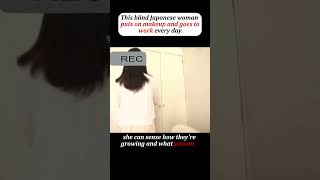 This Japanese woman even though shes blind still puts on makeup and goes to work every dayfyp [upl. by Klinges]