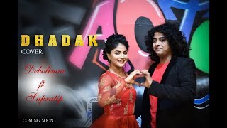 DHADAK  Title Track  Debolinaa Nandy amp Supratip Bhattacharya  Cover Song [upl. by Enneiluj]