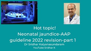 Hot topicNeonatal jaundice management2022 revision of the AAP guideline Part 1 [upl. by Cissie]