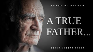 Inspirational Poetry About The Greatest Father  Edgar Albert Guest  Only a Dad [upl. by Domel]