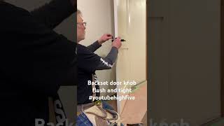 Backset Door Knob Flush And Tight carpenter carpentry woodworking youtube youtubeshorts [upl. by Erdah]