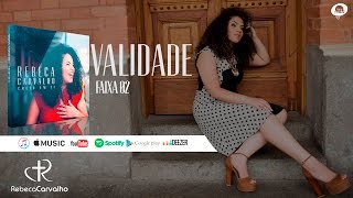 Rebeca Carvalho  Validade Faixa do Álbum [upl. by Oigaib]