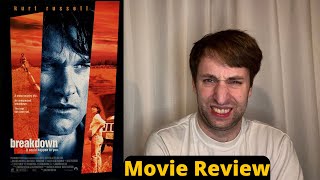 Breakdown  Movie Review [upl. by Yenmor]