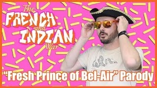 French and Indian War quotFresh Prince of BelAirquot parody  MrBettsClass [upl. by Aja]