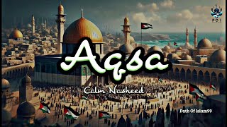 Aqsa Heart Relaxing Nasheed  Vocals Only [upl. by Enawyd558]