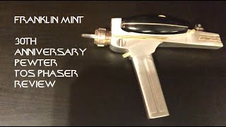 Franklin Mint 30th Anniversary Pewter TOS Phaser review [upl. by Jauch]