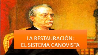 EL SISTEMA POLÍTICO DE LA RESTAURACIÓN EL SISTEMA CANOVISTA [upl. by Orman]