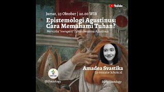 Theovlogy 195  Epistemologi Agustinus  Amadea Svastika CoInisiator Scholeid [upl. by Dyob]